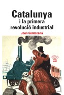 Catalunya i la primera revolució industrial. Una història econòmica.