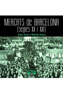 Mercats de Barcelona. Segles XX i XXI.